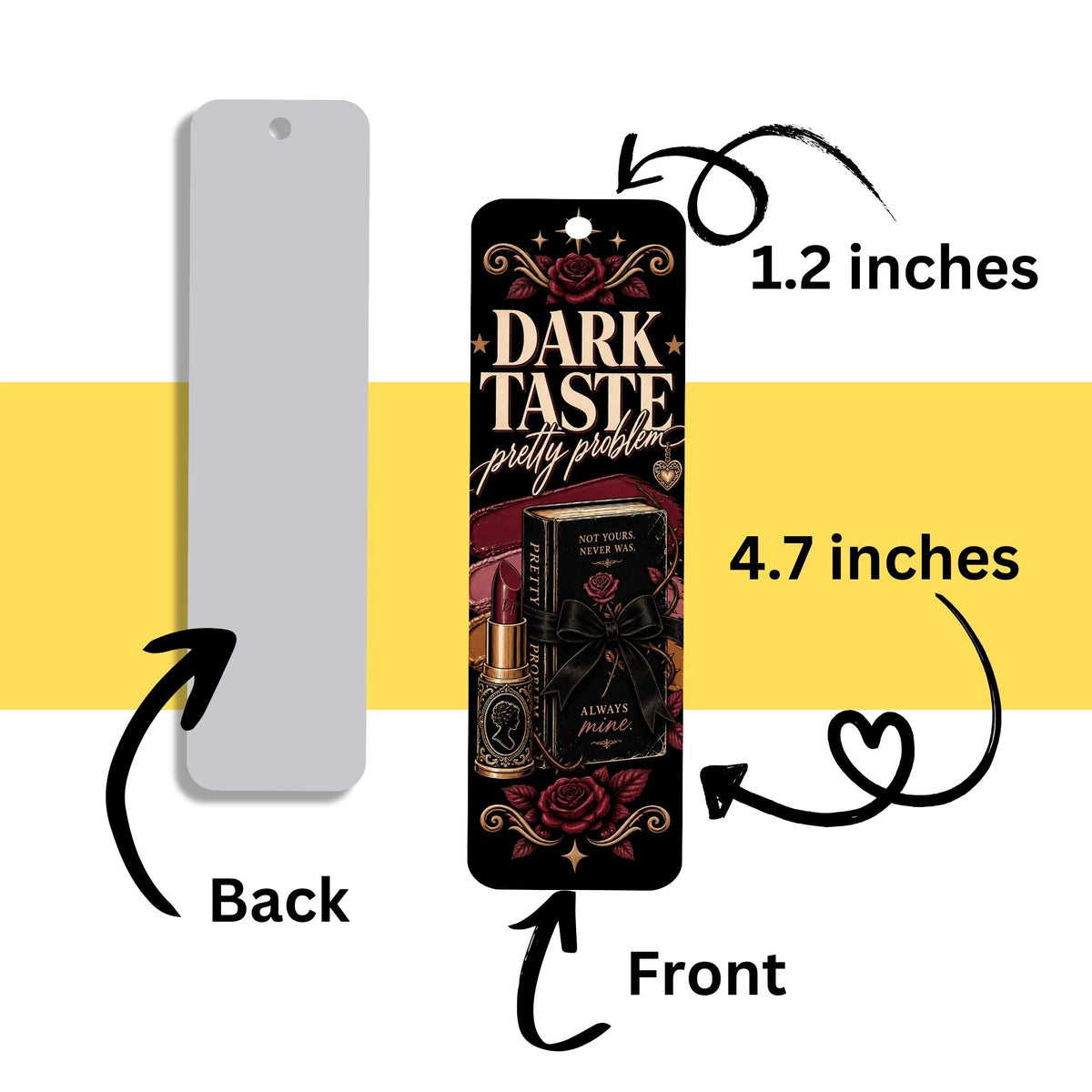 A product comparison graphic showing the back and front of a bookmark or card. The left side shows a plain white back labeled 'Back', and the right side shows a decorative front labeled 'Front' with the text 'DARK TASTE pretty proud' and dimensions '1.