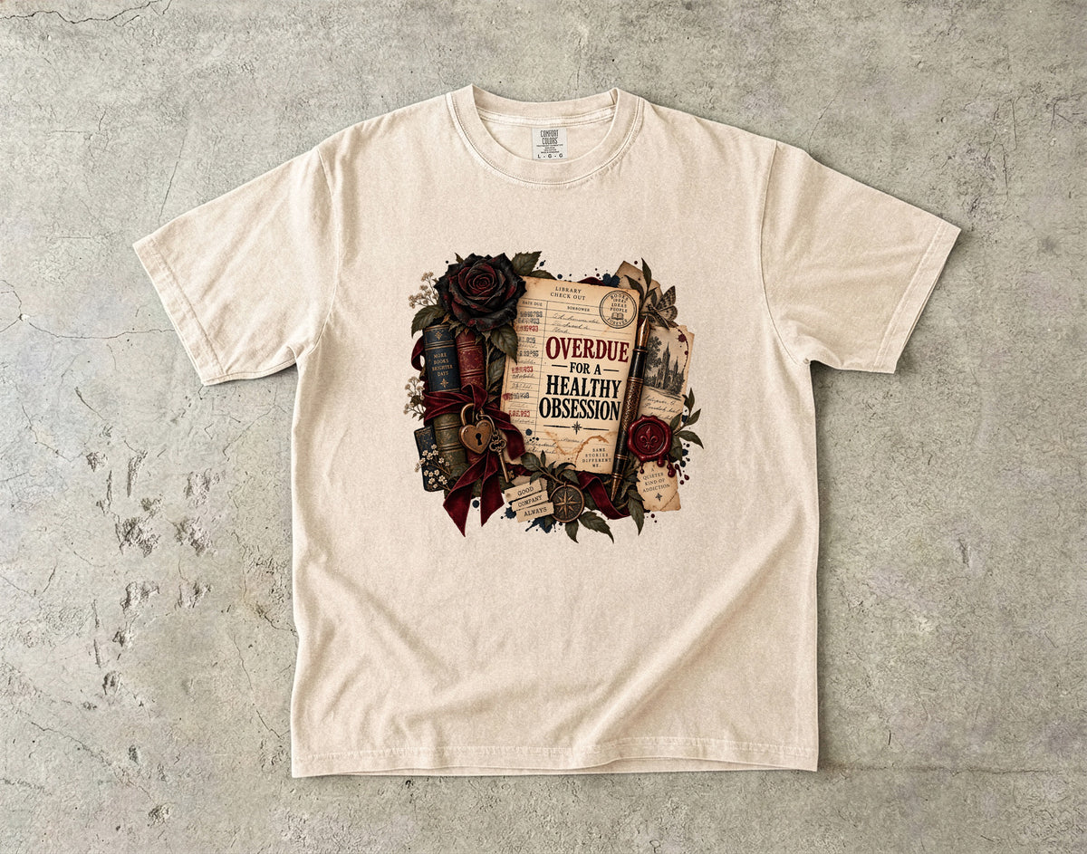 Overdue for a Healthy Obsession Shirt, Funny Book Lover Tee, Gothic Romance Reader Gift, Comfort Colors Bookish T Shirt