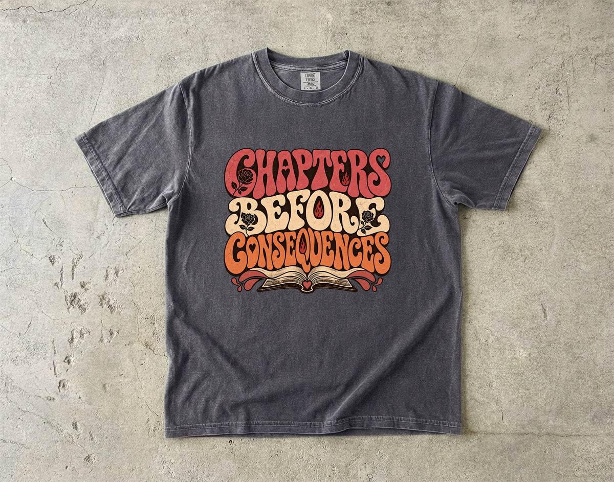 Chapters Before Consequences Shirt, Funny Book Lover Tee, Romance Reader Gift, Retro Comfort Colors Bookish T-Shirt