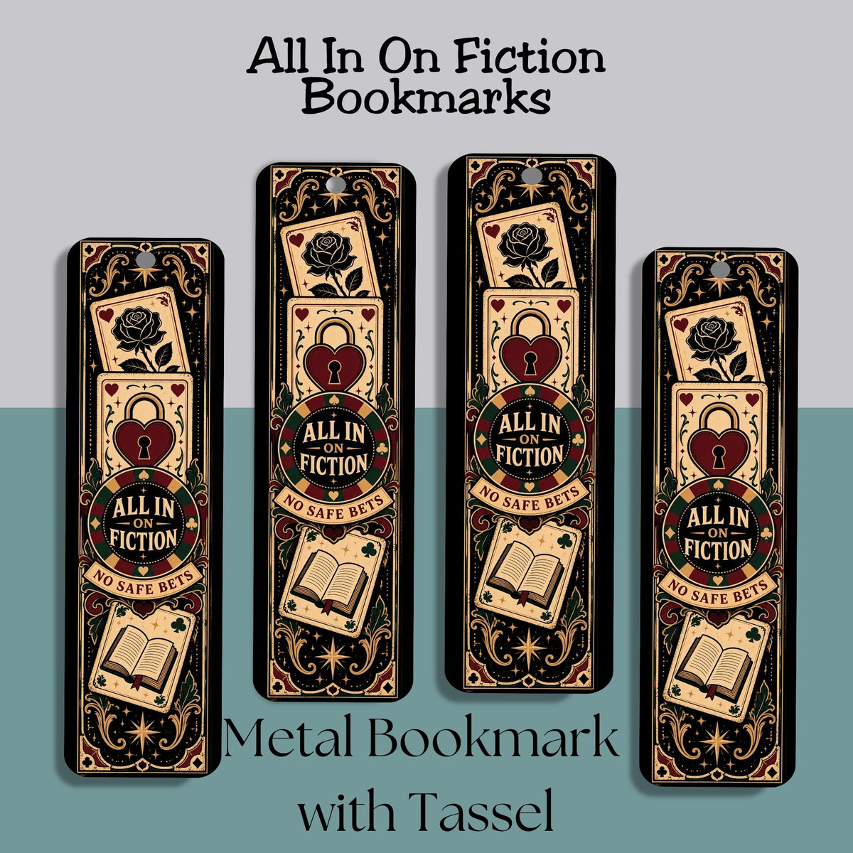 Four decorative metal bookmarks with tassels displayed on a split gray and teal background. The bookmarks feature an ornate vintage-style design with cards, roses, padlocks, hearts, stars, and the text 'All In On Fiction' and 'No Safe Bits.