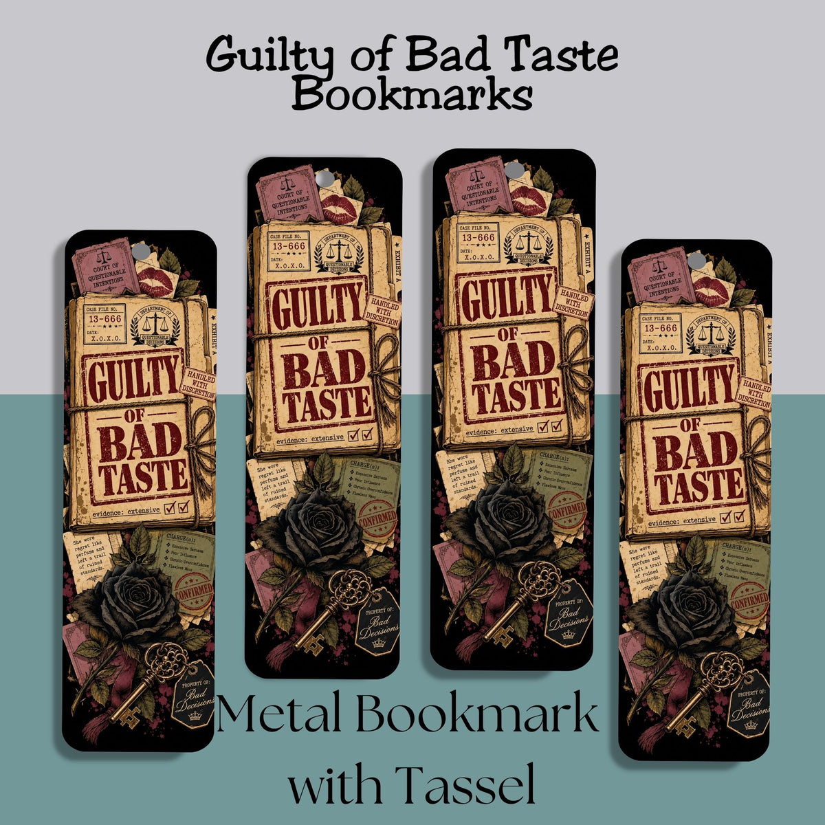 Four metal bookmarks with tassel ends displayed on a split gray and teal background. The bookmarks feature a vintage gothic collage design with the words 'Guilty of Bad Taste,' roses, keys, and aged paper elements.
