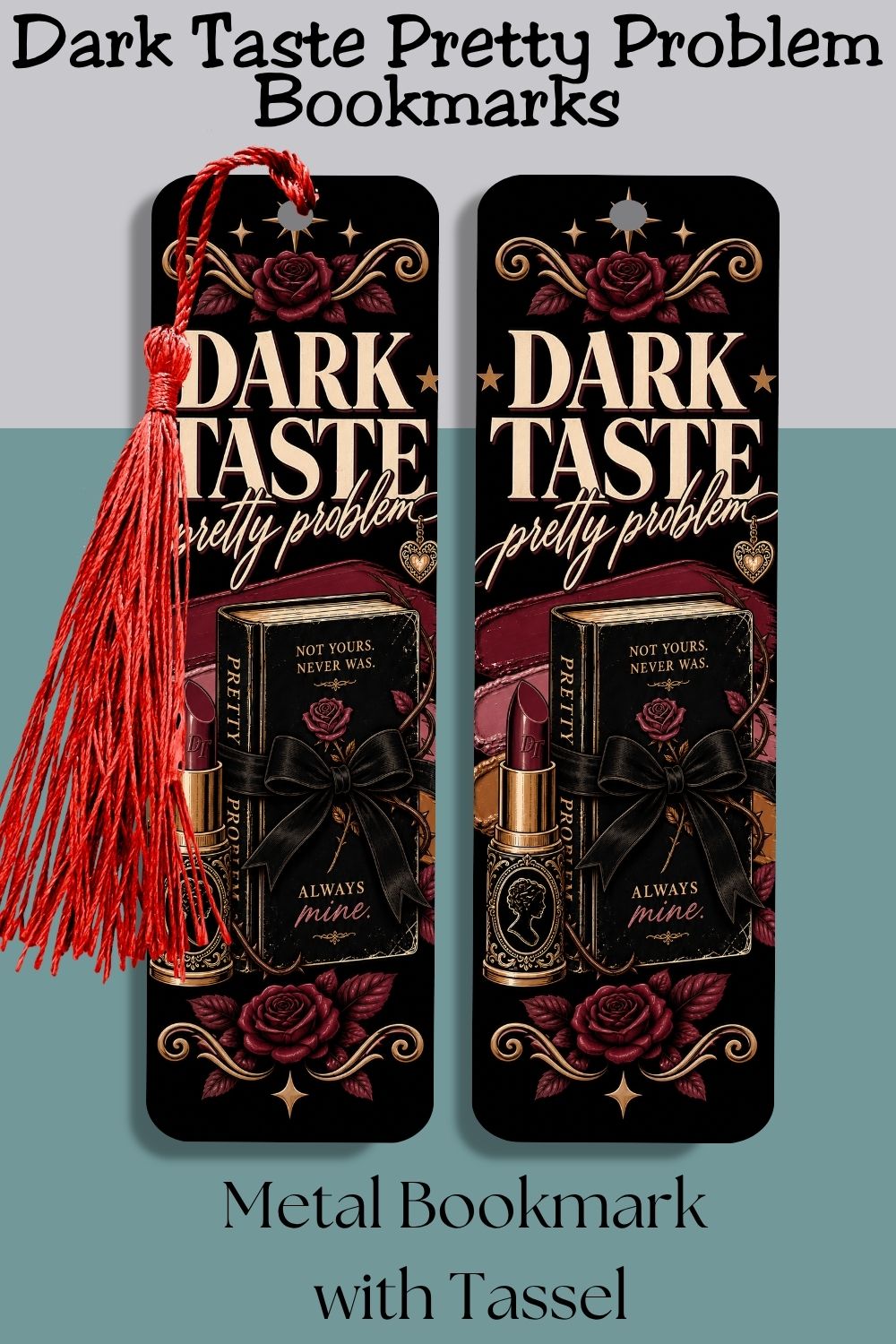 Save your place in every deliciously dark love story with this “Dark Taste, Pretty Problem” metal bookmark. Featuring burgundy roses, vintage books, ornate gold details, and a coordinating tassel, it makes a beautiful gift for dark romance readers, romantasy fans, book lovers, and anyone drawn to gothic or dark-academia style.