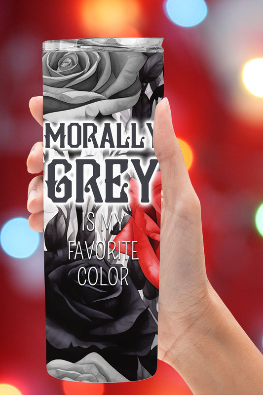 Morally Grey is My Favorite Color Personalized Tumbler