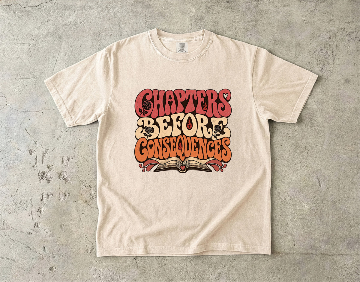 Chapters Before Consequences Shirt, Funny Book Lover Tee, Romance Reader Gift, Retro Comfort Colors Bookish T-Shirt