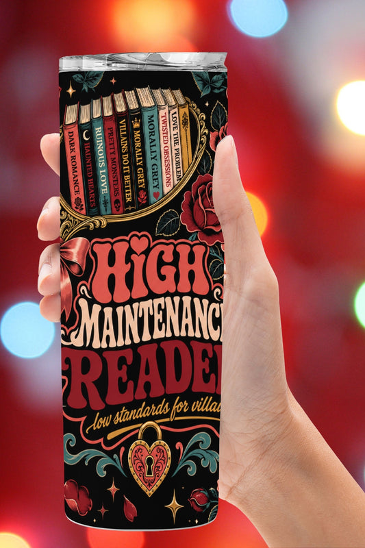 High Maintenance Reader Tumbler, Dark Romance Book Lover Cup, Low Standards for Villains Tumbler, BookTok Gift, Romantasy Reader Gift