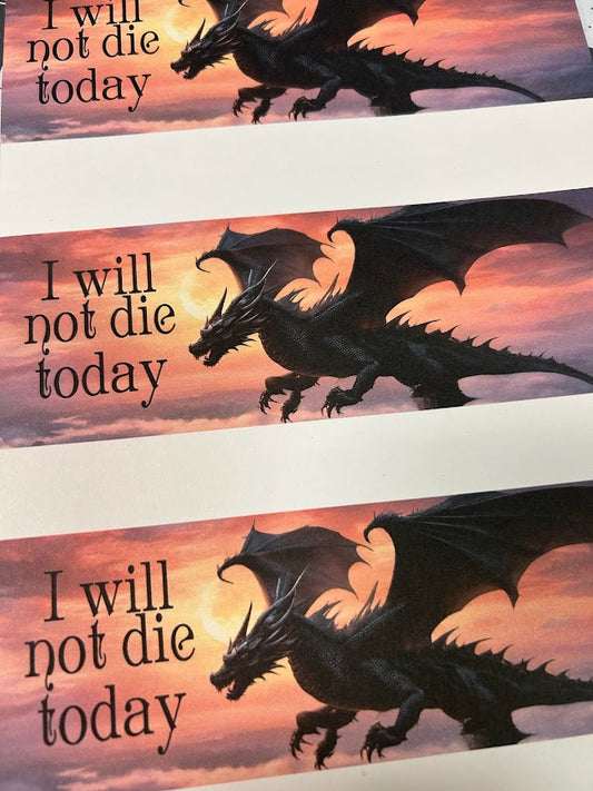 I Will Not Die Today Dragon Bookmark Printable