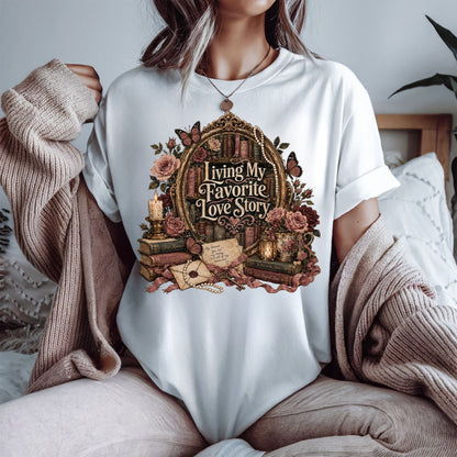 Living My Favorite Love Story Shirt, Romance Reader Tee, Book Lover Graphic T-Shirt, BookTok Shirt, Literary Gift for Readers
