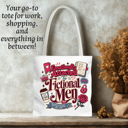 Emotionally Attached to Fictional Men Tote Bag