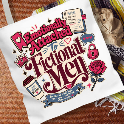 Emotionally Attached to Fictional Men Tote Bag