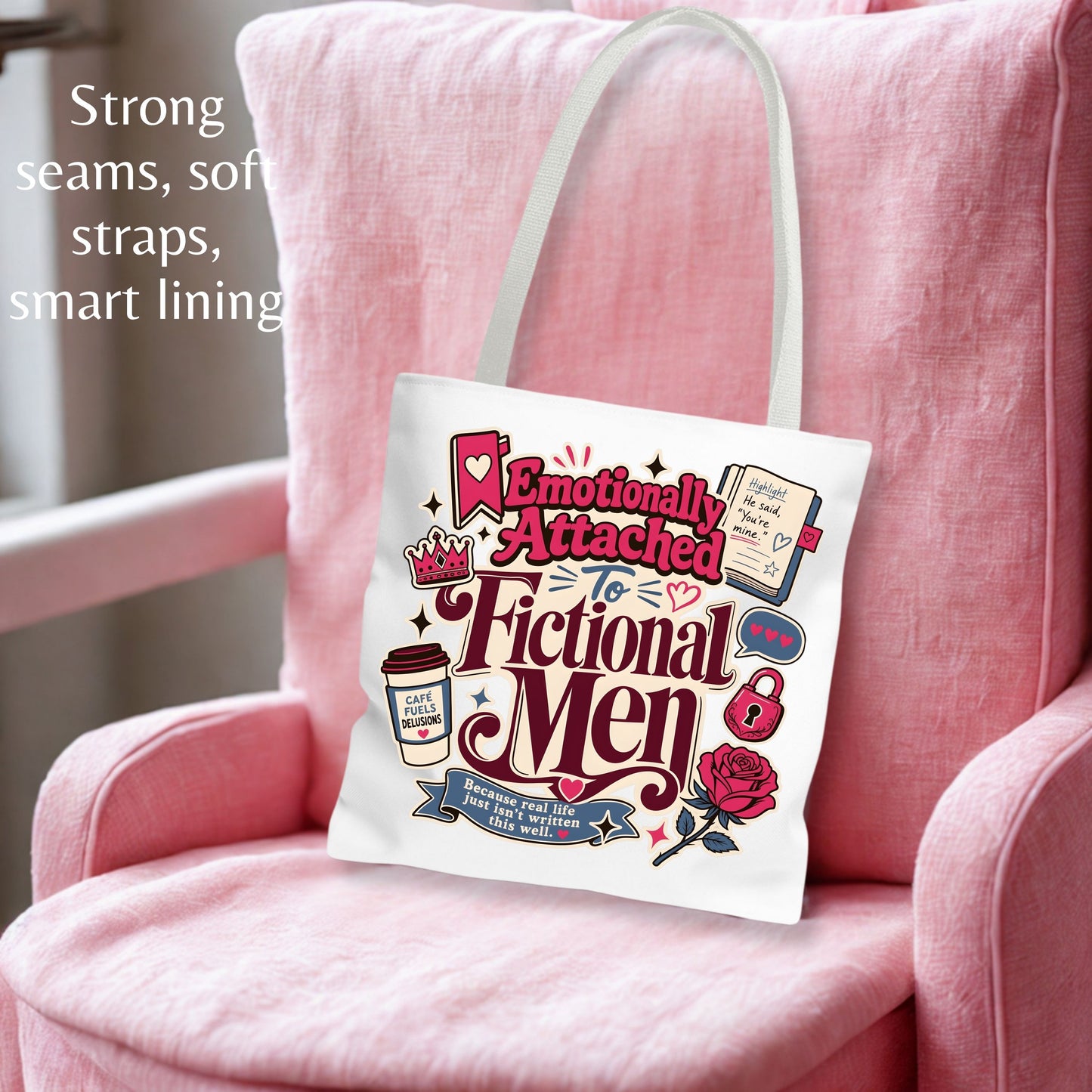 Emotionally Attached to Fictional Men Tote Bag