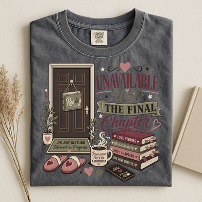 Unavailable Until the Final Chapter Shirt | Funny Book Lover Comfort Colors Tee | Romance Reader BookTok T-Shirt