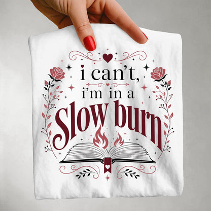 I'm in a Slow Burn Shirt | Funny Romance Reader Comfort Colors Tee | BookTok Book Lover T-Shirt