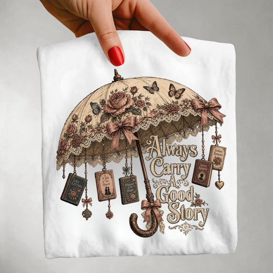 Always Carry a Good Story Shirt, Book Lover Graphic Tee, Romance Reader Shirt, BookTok Apparel, Literary Cottagecore Tee