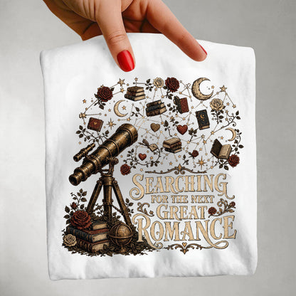 Searching for the Next Great Romance Shirt, Book Lover Graphic Tee, Romance Reader Shirt, BookTok Apparel, Literary Reader Gift