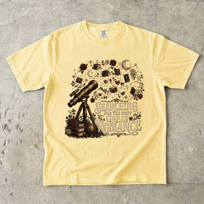 Searching for the Next Great Romance Shirt, Book Lover Graphic Tee, Romance Reader Shirt, BookTok Apparel, Literary Reader Gift