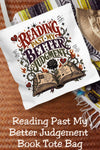 Reading Past My Better Judgment Tote Bag, Funny Book Lover Bag, Romance Reader Bookish Tote