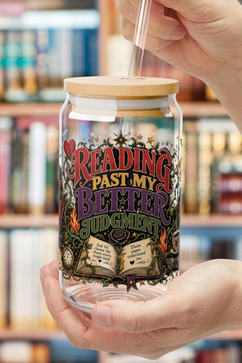 Reading Past My Better Judgment Glass Cup, Book Lover 16 oz Sipper Cup, Romance Reader Gift