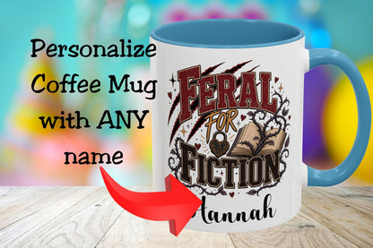 Personalized Feral for Fiction Mug, Funny Book Lover Mug, Custom Romance Reader Gift, Bookish Coffee Mug