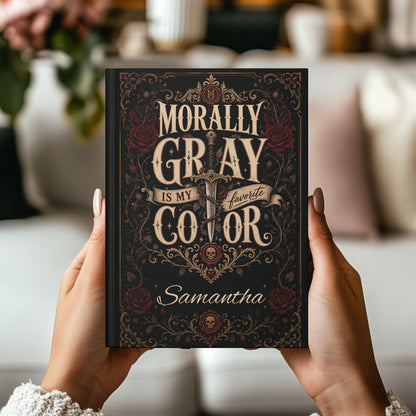 Personalized Morally Gray Is My Favorite Color Journal, Dark Romance Book Lover Notebook, Custom Name Reader Gift
