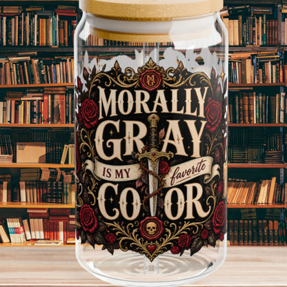 Morally Gray Is My Favorite Color 16 oz Glass Cup, Dark Romance Book Lover Libby Cup, Gothic Reader Gift