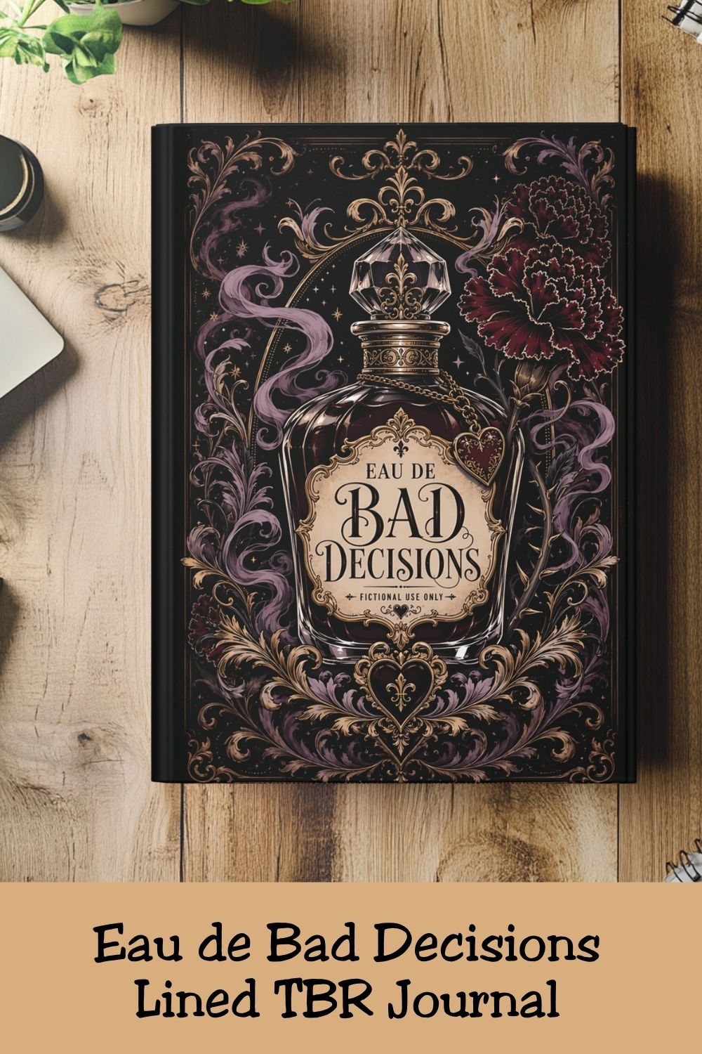 Bad Decisions Journal, Dark Romance Reader Notebook, Gothic Bookish Journal, Fictional Men Gift, Romance Reader Gift