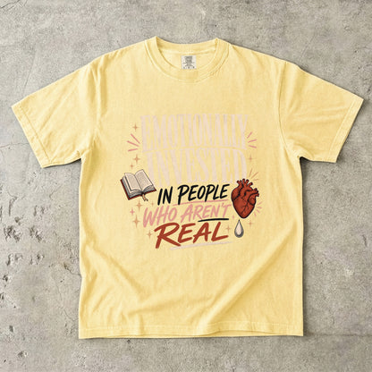 Emotionally Invested in People Who Aren’t Real Shirt, Funny Book Lover Tee, Romance Reader Shirt, BookTok Gift