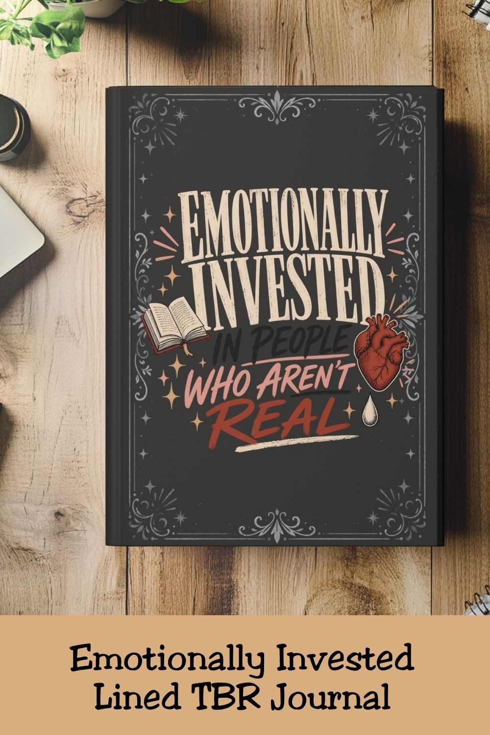 Emotionally Invested Journal, Funny Book Lover Notebook, Romance Reader Gift, BookTok Journal, Fictional Character Bookish Gift