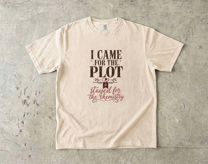 Came for the Plot Shirt, Stayed for the Chemistry Tee, Romance Reader Shirt, Book Lover Gift, BookTok Shirt, Funny Reading Tee
