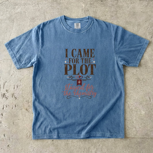 Came for the Plot Shirt, Stayed for the Chemistry Tee, Romance Reader Shirt, Book Lover Gift, BookTok Shirt, Funny Reading Tee