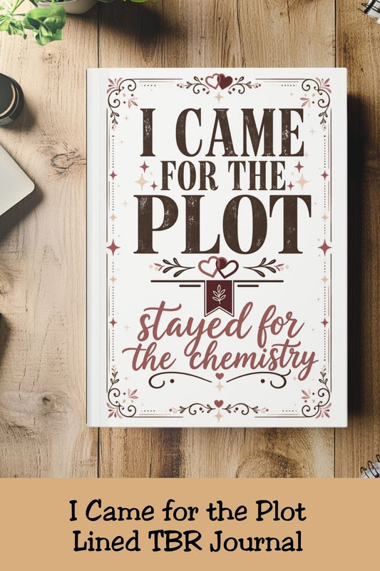 Came for the Plot Journal, Stayed for the Chemistry Notebook, Romance Reader Journal, Book Lover Gift, BookTok Reading Journal