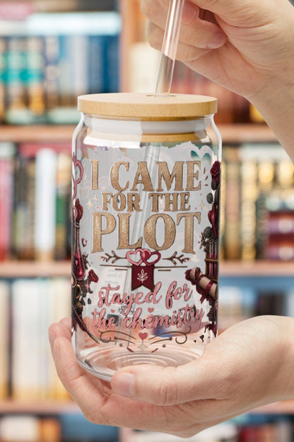 Came for the Plot Glass Cup, Stayed for the Chemistry 16 oz Glass Can, Romance Reader Gift, BookTok Book Lover Cup