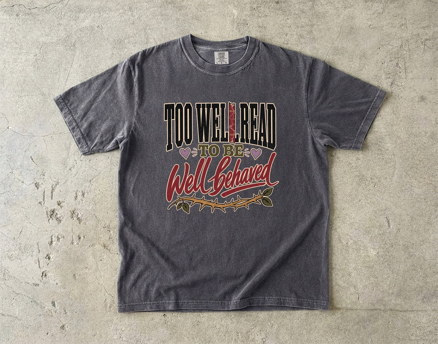 Too Well Read to Be Well Behaved Shirt, Book Lover Tee, Reader Gift, BookTok Shirt, Literary Humor T-Shirt, Bookish Graphic Tee