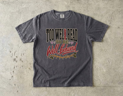 Too Well Read to Be Well Behaved Shirt, Book Lover Tee, Reader Gift, BookTok Shirt, Literary Humor T-Shirt, Bookish Graphic Tee