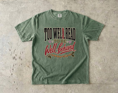 Too Well Read to Be Well Behaved Shirt, Book Lover Tee, Reader Gift, BookTok Shirt, Literary Humor T-Shirt, Bookish Graphic Tee