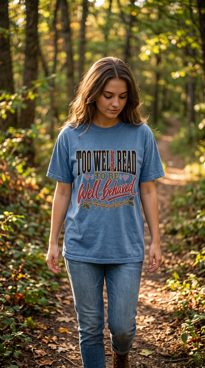 Too Well Read to Be Well Behaved Shirt, Book Lover Tee, Reader Gift, BookTok Shirt, Literary Humor T-Shirt, Bookish Graphic Tee