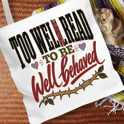 Too Well Read to Be Well Behaved Tote Bag, Book Lover Tote, Bookish Bag, Reader Gift, BookTok Gift, Literary Book Bag