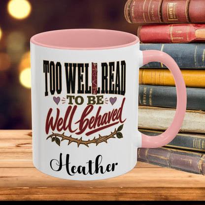 Too Well Read to Be Well Behaved Personalized Mug, Book Lover Mug, Custom Name Reader Gift, BookTok Mug, Literary Gift for Her