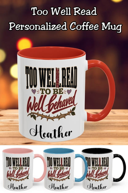 Too Well Read to Be Well Behaved Personalized Mug, Book Lover Mug, Custom Name Reader Gift, BookTok Mug, Literary Gift for Her