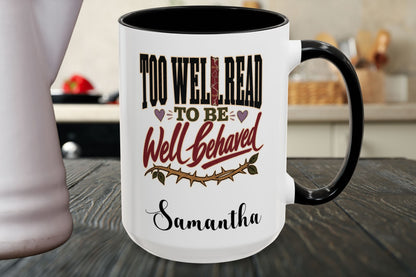 Too Well Read to Be Well Behaved Personalized Mug, Book Lover Mug, Custom Name Reader Gift, BookTok Mug, Literary Gift for Her