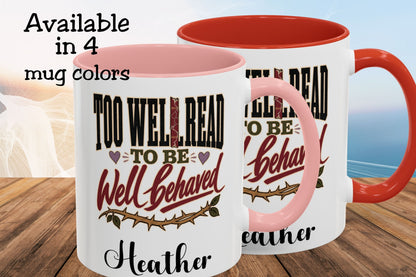Too Well Read to Be Well Behaved Personalized Mug, Book Lover Mug, Custom Name Reader Gift, BookTok Mug, Literary Gift for Her