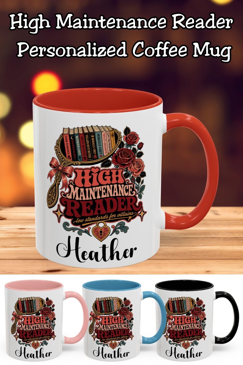 A personalized mug for the reader with high standards for books and suspiciously low standards for fictional villains. This High Maintenance Reader Mug features stacked romance books, deep red roses, an ornate mirror, bow details, and a heart-shaped lock, plus a custom name for an extra-special touch. Choose from 11 oz or 15 oz sizes with red, light blue, black, or pink accents. Perfect for dark romance readers, romantasy fans, BookTok lovers, villain romance readers, morally gray hero fans, and book club f
