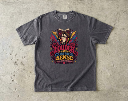 Louder Than My Common Sense Shirt, Dark Romance Reader Tee, BookTok Shirt, Villain Romance Gift, Book Lover Graphic Tee