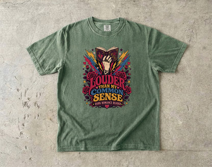 Louder Than My Common Sense Shirt, Dark Romance Reader Tee, BookTok Shirt, Villain Romance Gift, Book Lover Graphic Tee