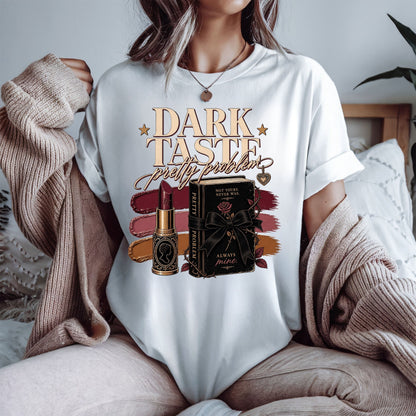 Dark Taste Pretty Problem Shirt, Dark Romance Reader Tee, Book Lover Shirt, BookTok Gift, Gothic Coquette Bookish Graphic Tee