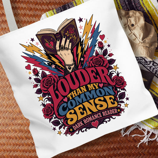 Louder Than My Common Sense Tote Bag, Dark Romance Book Lover Tote, Funny BookTok Reader Gift, Romance Reader Bag, Bookish Tote