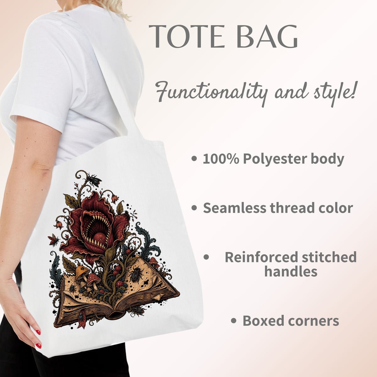 A woman wearing a white T-shirt carries a large white tote bag with a gothic illustration of an open book and red flower. Text on the right lists product features: 'TOTE BAG', 'Functionality and style!', '100% Polyester body', 'Seamless thread color', 'Reinforced stitched handles', and 'Boxed corners'.