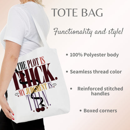 A white tote bag with a humorous quote printed on it, carried by a model wearing a white t-shirt. The text on the right lists product features: 'Functionality and style!', '100% Polyester body', 'Seamless thread color', 'Reinforced stitched handles', and 'Boxed corners'.