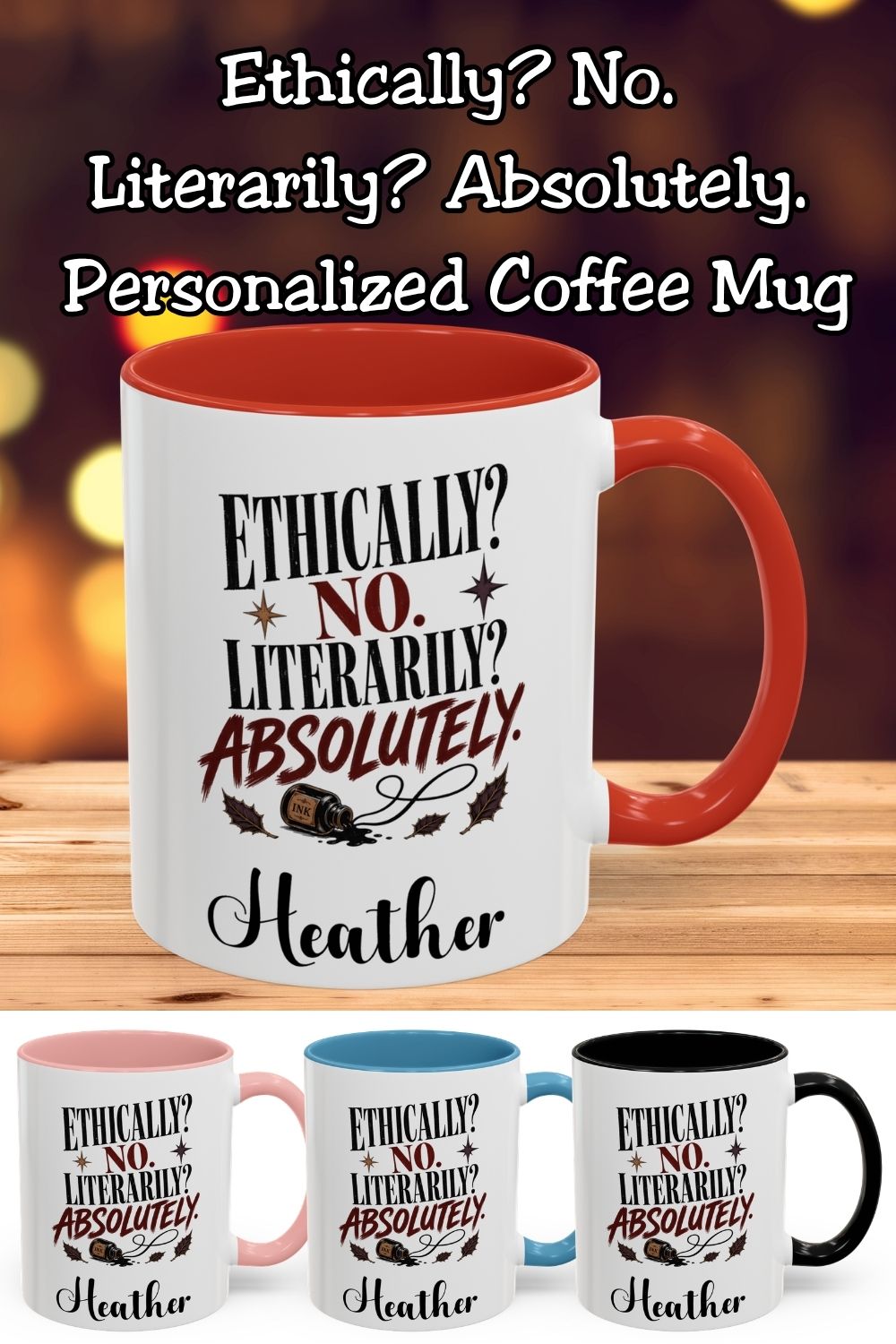 Ethically? No. Literarily? Absolutely. This personalized dark romance mug celebrates your questionable taste in fictional characters with distressed lettering and a vintage ink bottle design. Add your name and choose an 11 oz or 15 oz size, both available in red, light blue, black, and pink. A thoughtful gift for book lovers, romantasy readers, and friends who always defend the villain.