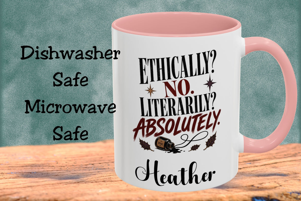 A white ceramic mug with a pink handle and interior, featuring the printed text 'ETHICALLY? NO. LITERARILY? ABSOLUTELY.