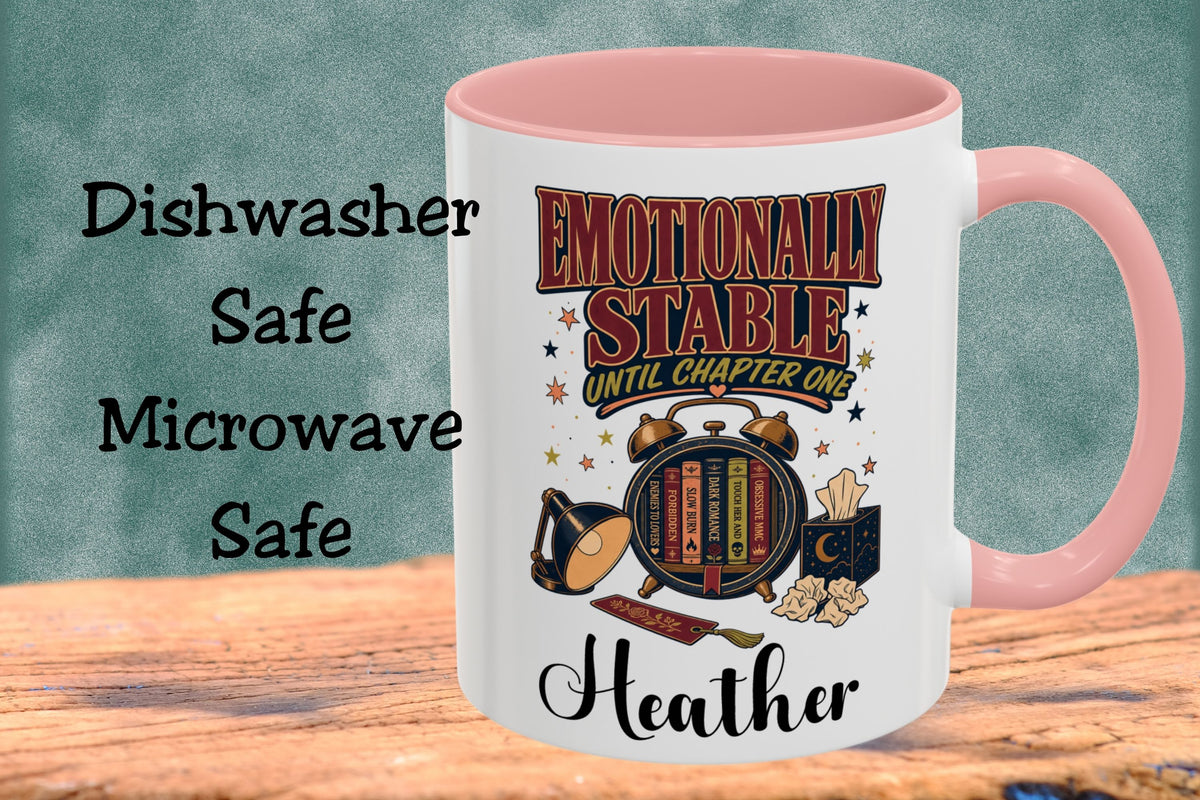 Personalized Book Lover Mug, Emotionally Stable Until Chapter One, Funny Romance Reader Gift, 11 oz and 15 oz, 4 Colors